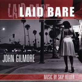 JOHN GILMORE (W/ SKIP HELLER) - Laid Bare CD