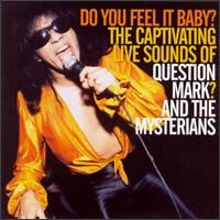 QUESTION MARK AND THE MYSTERIANS - Do You Feel It Baby? The Captivating Live Sounds Of Question Mark And The Mysterians LP